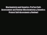 [PDF Download] Biochemistry and Genetics: PreTest Self-Assessment and Review (Biochemistry