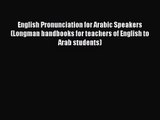 [PDF Download] English Pronunciation for Arabic Speakers (Longman handbooks for teachers of