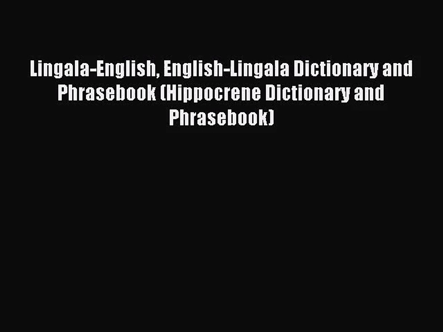 [PDF Download] Lingala-English English-Lingala Dictionary and Phrasebook (Hippocrene Dictionary