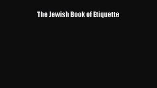 [PDF Download] The Jewish Book of Etiquette [Download] Full Ebook
