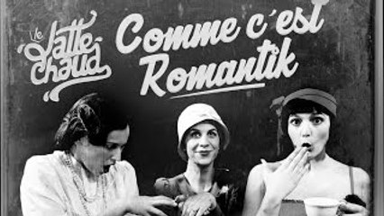 LE LATTE CHAUD-Comme c'est Romantik