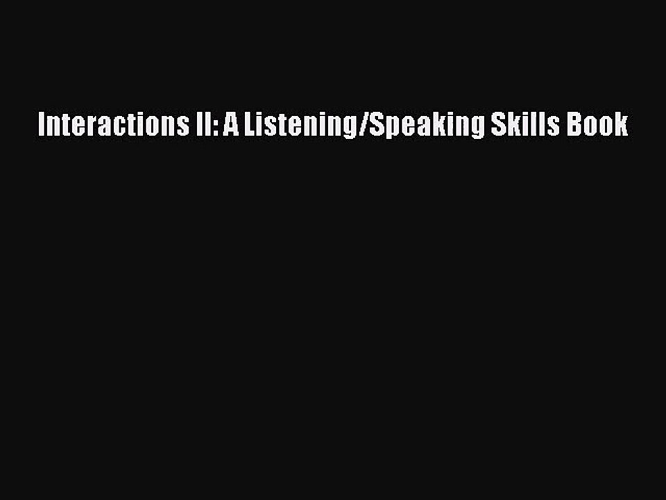 [PDF Download] Interactions II: A Listening/Speaking Skills Book [PDF] Full Ebook