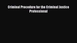 [PDF Download] Criminal Procedure for the Criminal Justice Professional [PDF] Full Ebook