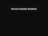 [PDF Download] Russian Grammar Workbook [Download] Online