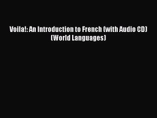 [PDF Download] Voila!: An Introduction to French (with Audio CD) (World Languages) [Download]