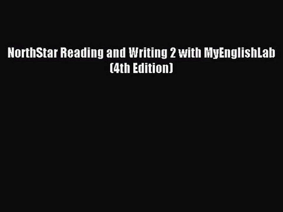 [PDF Download] NorthStar Reading and Writing 2 with MyEnglishLab (4th Edition) [Read] Full