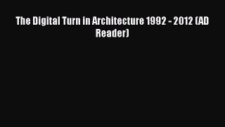 [PDF Download] The Digital Turn in Architecture 1992 - 2012 (AD Reader) [PDF] Online