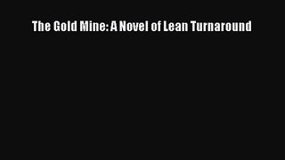 [PDF Download] The Gold Mine: A Novel of Lean Turnaround [Read] Full Ebook