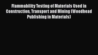 [PDF Download] Flammability Testing of Materials Used in Construction Transport and Mining