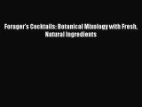 [PDF Download] Forager's Cocktails: Botanical Mixology with Fresh Natural Ingredients [Download]