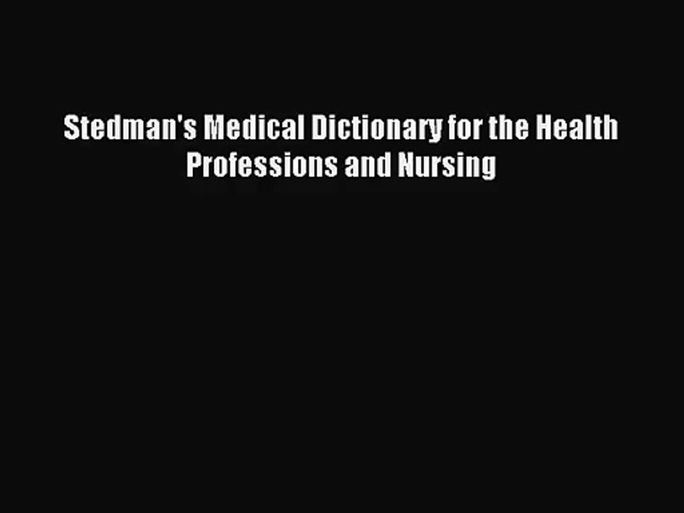 [PDF Download] Stedman's Medical Dictionary for the Health Professions and Nursing [Read] Online
