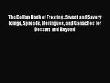 [PDF Download] The Dollop Book of Frosting: Sweet and Savory Icings Spreads Meringues and Ganaches