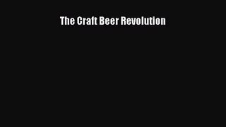 [PDF Download] The Craft Beer Revolution [PDF] Full Ebook