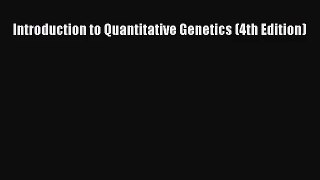 [PDF Download] Introduction to Quantitative Genetics (4th Edition) [PDF] Full Ebook