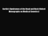 [PDF Download] Gorlin's Syndromes of the Head and Neck (Oxford Monographs on Medical Genetics)