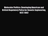 [PDF Download] Molecular Politics: Developing American and British Regulatory Policy for Genetic