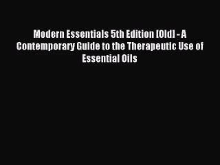 [PDF Download] Modern Essentials 5th Edition [Old] - A Contemporary Guide to the Therapeutic