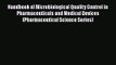 [PDF Download] Handbook of Microbiological Quality Control in Pharmaceuticals and Medical Devices