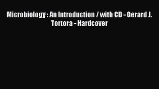 [PDF Download] Microbiology : An Introduction / with CD - Gerard J. Tortora - Hardcover [Read]