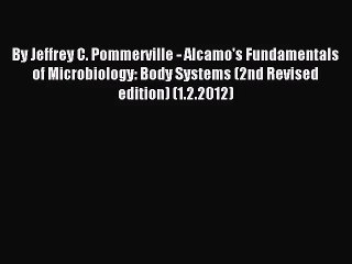 [PDF Download] By Jeffrey C. Pommerville - Alcamo's Fundamentals of Microbiology: Body Systems