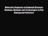 [PDF Download] Molecular Diagnosis of Salmonid Diseases (Reviews: Methods and Technologies