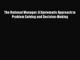 [PDF Download] The Rational Manager: A Systematic Approach to Problem Solving and Decision-Making
