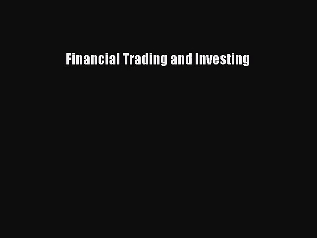 [PDF Download] Financial Trading and Investing [Read] Online