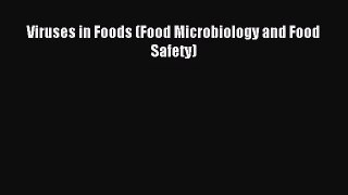 [PDF Download] Viruses in Foods (Food Microbiology and Food Safety) [Read] Full Ebook