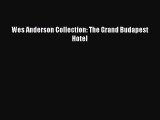 [PDF Download] Wes Anderson Collection: The Grand Budapest Hotel [Read] Online