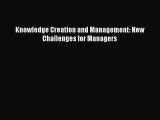 [PDF Download] Knowledge Creation and Management: New Challenges for Managers [Read] Online