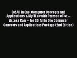 [PDF Download] Go! All in One: Computer Concepts and Applications  & MyITLab with Pearson eText