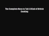 [PDF Download] The Complete Nose to Tail: A Kind of British Cooking [Read] Full Ebook