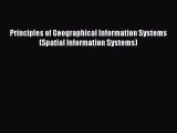 [PDF Download] Principles of Geographical Information Systems (Spatial Information Systems)