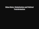 [PDF Download] China Rules: Globalization and Political Transformation [PDF] Online