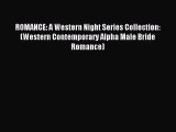 [PDF Download] ROMANCE: A Western Night Series Collection: (Western Contemporary Alpha Male