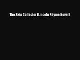 [PDF Download] The Skin Collector (Lincoln Rhyme Novel) [Download] Online
