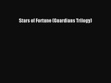 [PDF Download] Stars of Fortune (Guardians Trilogy) [Download] Full Ebook