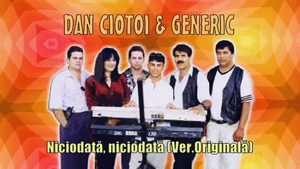 DAN CIOTOI & GENERIC - SE SCUTURAU TOTI TRANDAFIRII, VERS. ORIGINALA