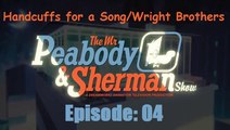 The Mr. Peabody & Sherman Show Season 01 Episode 04 : Handcuffs for a Song/Wright Brothers
