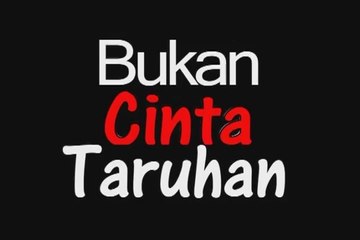 Bukan Cinta Taruhan 1/2 | bioskop-ftv