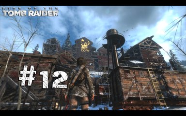 Rise of the Tomb Raider [12] - "L'usine de cuivre"
