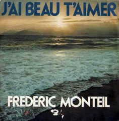 FREDERIC MONTEIL - j'ai beau t'aimer