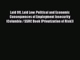 Read Laid Off Laid Low: Political and Economic Consequences of Employment Insecurity (Columbia