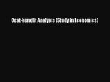 [PDF Download] Cost-benefit Analysis (Study in Economics) [Read] Online