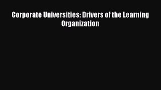 [PDF Download] Corporate Universities: Drivers of the Learning Organization [Read] Online
