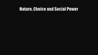 [PDF Download] Nature Choice and Social Power [Download] Online