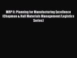 [PDF Download] MRP II: Planning for Manufacturing Excellence (Chapman & Hall Materials Management/Logistics