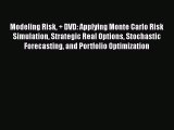 [PDF Download] Modeling Risk + DVD: Applying Monte Carlo Risk Simulation Strategic Real Options