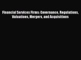 [PDF Download] Financial Services Firms: Governance Regulations Valuations Mergers and Acquisitions