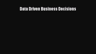 [PDF Download] Data Driven Business Decisions [Read] Online